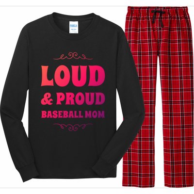 Funny Loud And Proud Baseball Moms Sports Mom Mother Humor Gift Long Sleeve Pajama Set