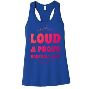 Funny Loud And Proud Baseball Moms Sports Mom Mother Humor Gift Women's Racerback Tank