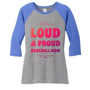 Funny Loud And Proud Baseball Moms Sports Mom Mother Humor Gift Women's Tri-Blend 3/4-Sleeve Raglan Shirt