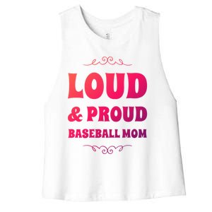 Funny Loud And Proud Baseball Moms Sports Mom Mother Humor Gift Women's Racerback Cropped Tank