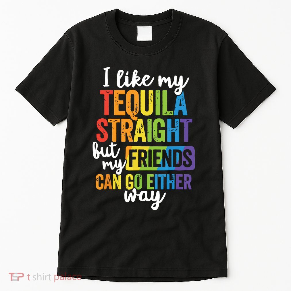 Funny Lgbt Ally Gift Tequila Straight Friends Go Either Way Tall T-Shirt