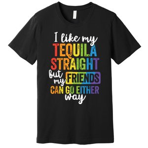 Funny Lgbt Ally Gift Tequila Straight Friends Go Either Way Premium T-Shirt