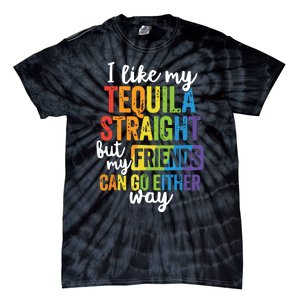 Funny Lgbt Ally Gift Tequila Straight Friends Go Either Way Tie-Dye T-Shirt