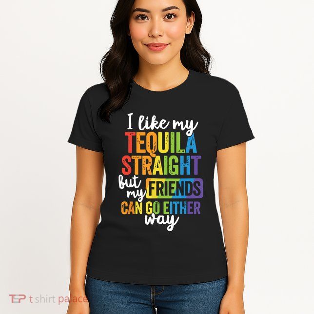 Funny Lgbt Ally Gift Tequila Straight Friends Go Either Way Womens T-Shirt