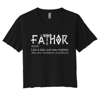 Fathor Like A Dad Just Way Mightier Father's Day Viking Women's Crop Top Tee