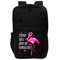 Flamingo Stand Tall And Be Fabulous Impact Tech Backpack