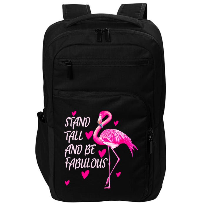 Flamingo Stand Tall And Be Fabulous Impact Tech Backpack