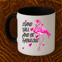 Flamingo Stand Tall And Be Fabulous Mug