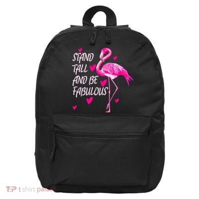 Flamingo Stand Tall And Be Fabulous 16 in Basic Backpack