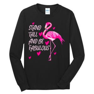 Flamingo Stand Tall And Be Fabulous Tall Long Sleeve T-Shirt