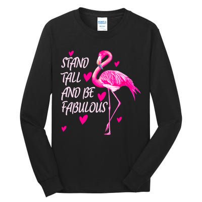 Flamingo Stand Tall And Be Fabulous Tall Long Sleeve T-Shirt