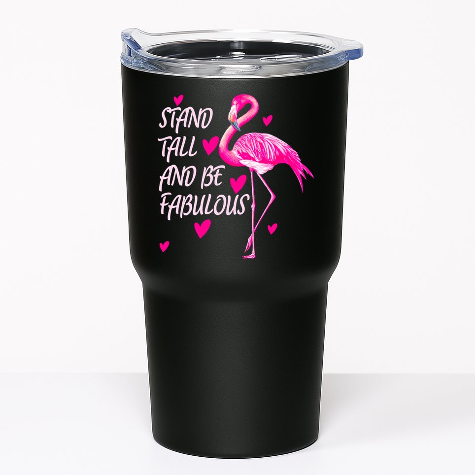 Flamingo Stand Tall And Be Fabulous Tumbler
