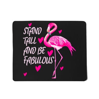 Flamingo Stand Tall And Be Fabulous Mousepad