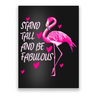 Flamingo Stand Tall And Be Fabulous Poster