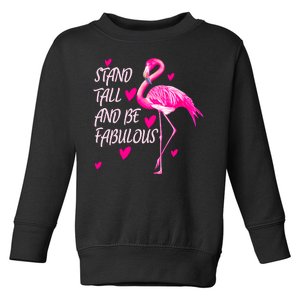 Flamingo Stand Tall And Be Fabulous Toddler Sweatshirt