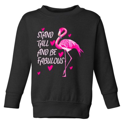 Flamingo Stand Tall And Be Fabulous Toddler Sweatshirt