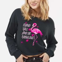 Flamingo Stand Tall And Be Fabulous Cropped Pullover Crew