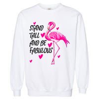 Flamingo Stand Tall And Be Fabulous Garment-Dyed Sweatshirt