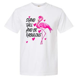 Flamingo Stand Tall And Be Fabulous Garment-Dyed Heavyweight T-Shirt