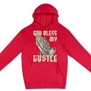 funny Lord Bless My Hustle Double My Income Premium Pullover Hoodie