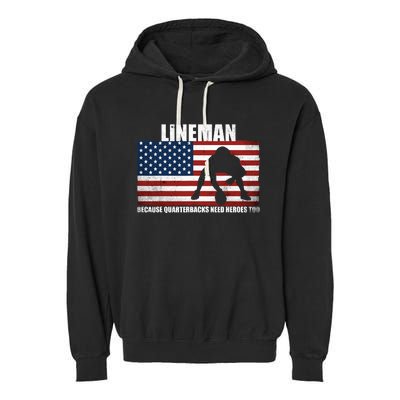 Football Lineman Because Quarterbacks Need Heroes Too Garment-Dyed Fleece Hoodie