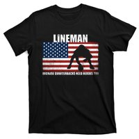 Football Lineman Because Quarterbacks Need Heroes Too T-Shirt