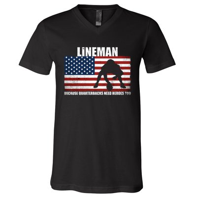 Football Lineman Because Quarterbacks Need Heroes Too V-Neck T-Shirt