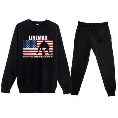 Football Lineman Because Quarterbacks Need Heroes Too Premium Crewneck Sweatsuit Set