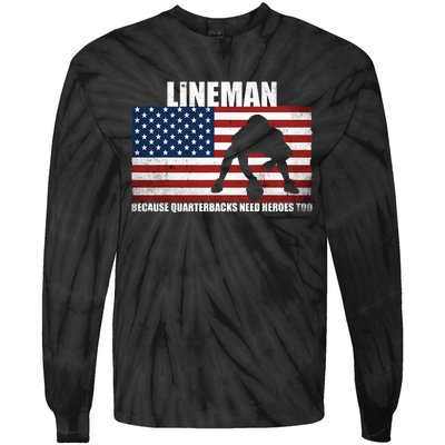 Football Lineman Because Quarterbacks Need Heroes Too Tie-Dye Long Sleeve Shirt