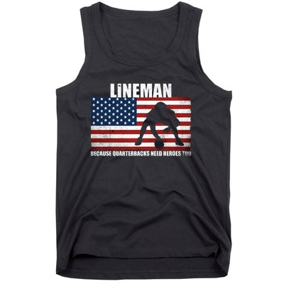 Football Lineman Because Quarterbacks Need Heroes Too Tank Top