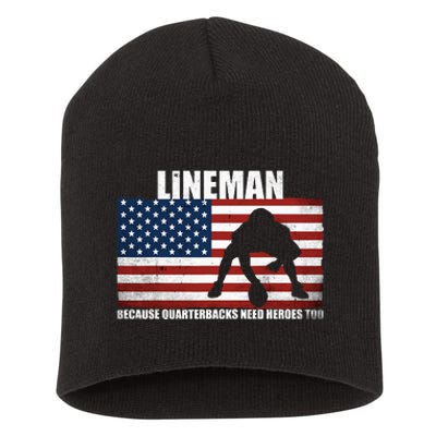 Football Lineman Because Quarterbacks Need Heroes Too Short Acrylic Beanie