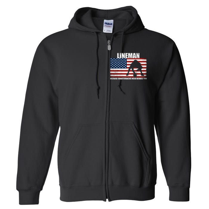 Football Lineman Because Quarterbacks Need Heroes Too Full Zip Hoodie