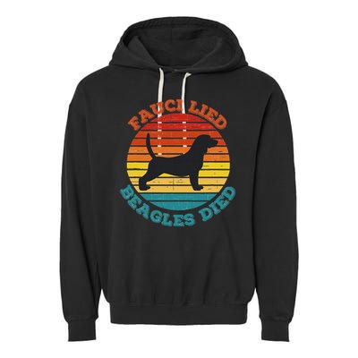Fauci Lied Beagles Died Anti Anthony Fauci Arrest Fauci Garment-Dyed Fleece Hoodie