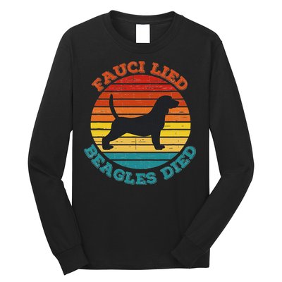 Fauci Lied Beagles Died Anti Anthony Fauci Arrest Fauci Long Sleeve Shirt