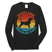 Fauci Lied Beagles Died Anti Anthony Fauci Arrest Fauci Long Sleeve Shirt