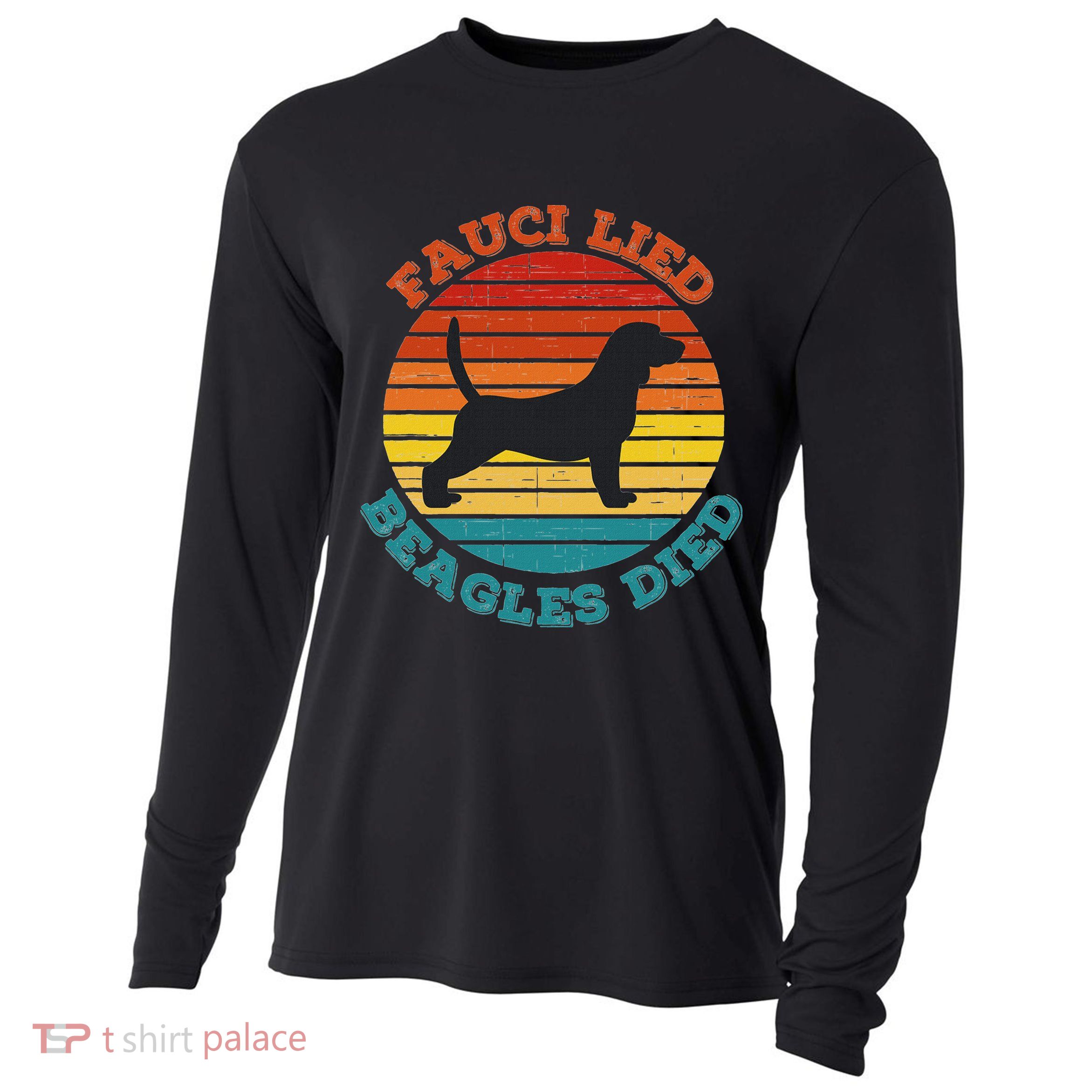 Fauci Lied Beagles Died Anti Anthony Fauci Arrest Fauci Cooling Performance Long Sleeve Crew