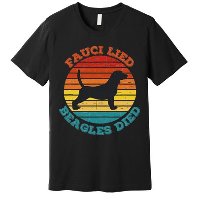 Fauci Lied Beagles Died Anti Anthony Fauci Arrest Fauci Premium T-Shirt