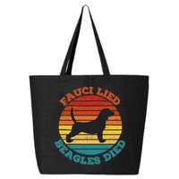 Fauci Lied Beagles Died Anti Anthony Fauci Arrest Fauci 25L Jumbo Tote