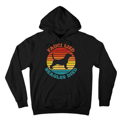 Fauci Lied Beagles Died Anti Anthony Fauci Arrest Fauci Tall Hoodie