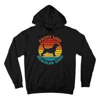 Fauci Lied Beagles Died Anti Anthony Fauci Arrest Fauci Tall Hoodie