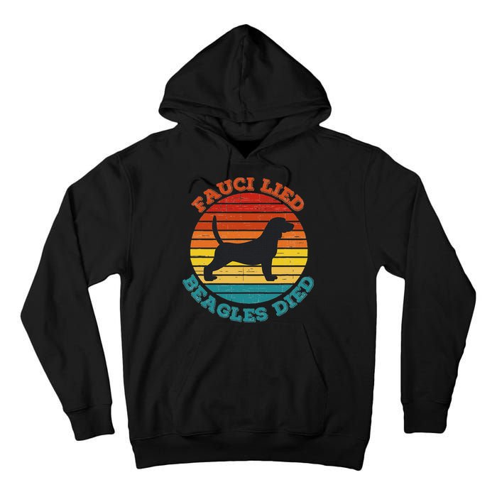 Fauci Lied Beagles Died Anti Anthony Fauci Arrest Fauci Tall Hoodie