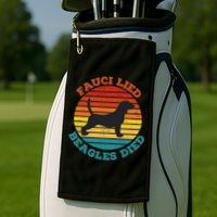 Fauci Lied Beagles Died Anti Anthony Fauci Arrest Fauci Golf Towel