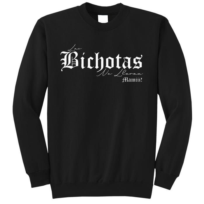 funny Las Bichotas No Lloran Mamiii  Sweatshirt