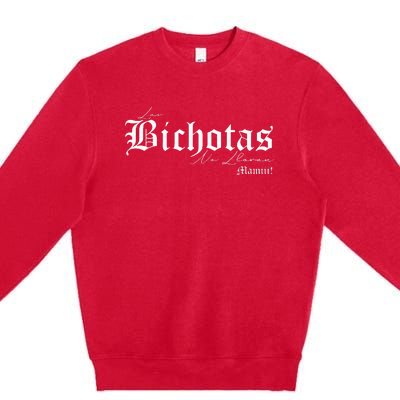 funny Las Bichotas No Lloran Mamiii  Premium Crewneck Sweatshirt