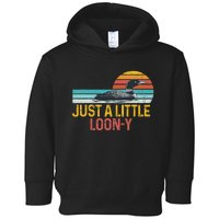 Funny Loon Bird Lover Loon Pun Dad Jokes Just Little Loon Y Toddler Hoodie