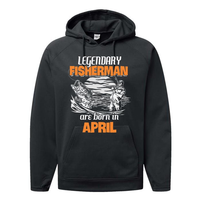 Fishing Legend Born In April Funny Fisherman Gift Performance Fleece Hoodie