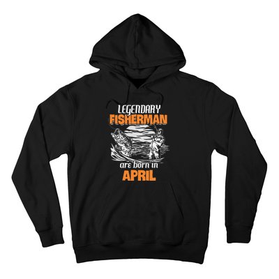 Fishing Legend Born In April Funny Fisherman Gift Hoodie