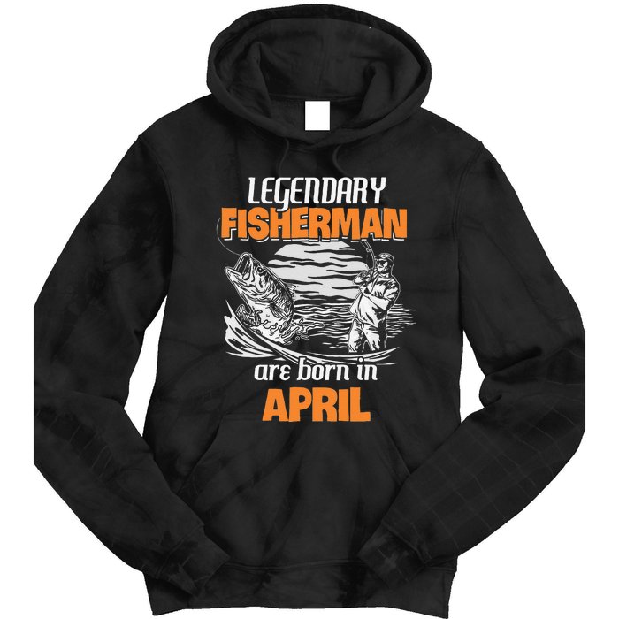 Fishing Legend Born In April Funny Fisherman Gift Tie Dye Hoodie