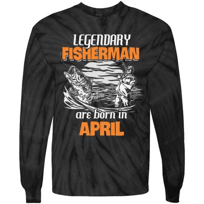 Fishing Legend Born In April Funny Fisherman Gift Tie-Dye Long Sleeve Shirt