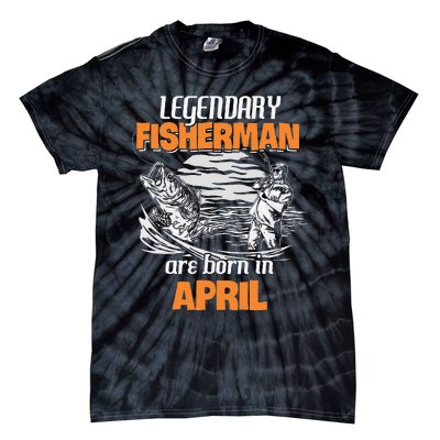 Fishing Legend Born In April Funny Fisherman Gift Tie-Dye T-Shirt